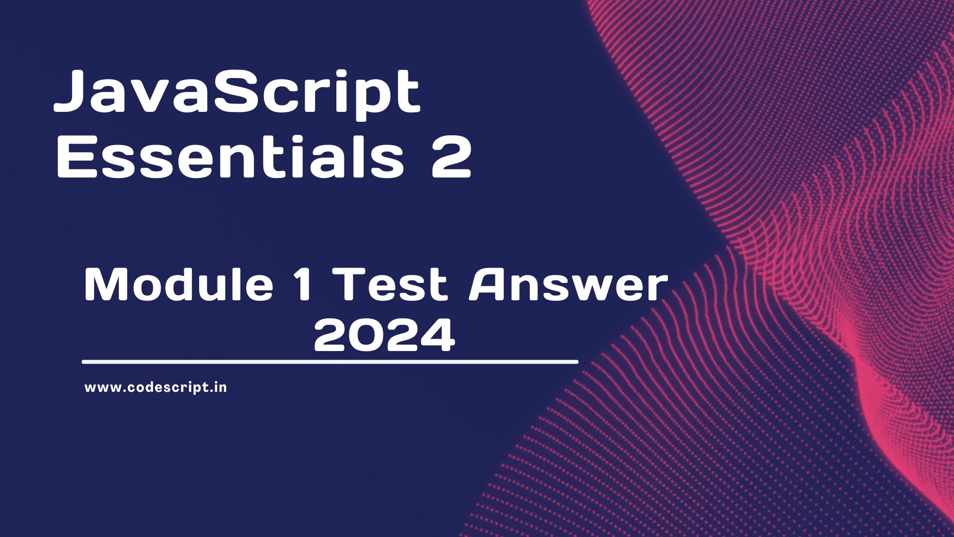 Read more about the article JavaScript Essentials 2 : Module 1 Test Answer 2024